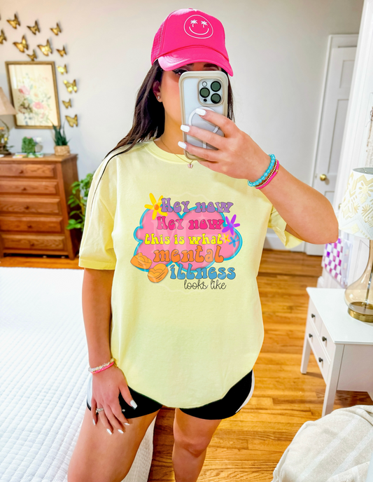Hey now mental illness tee