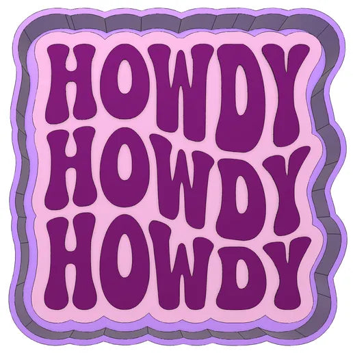 Howdy, Howdy, Howdy mold