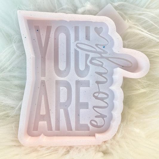 You are enough mold