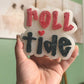 Roll tide freshie
