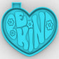 Be Kind floral heart mold