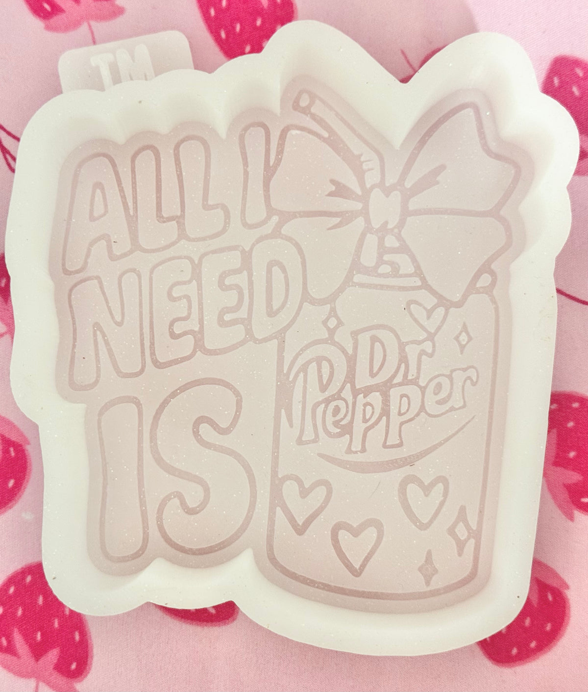 All I need is Dr. Pepper bow mold