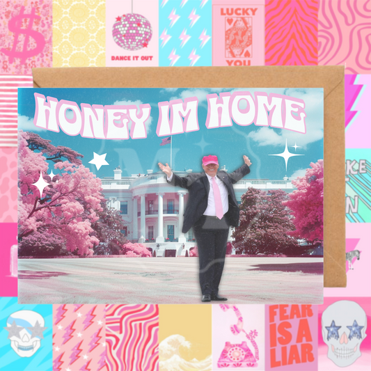 Honey, I’m home Trump greeting card