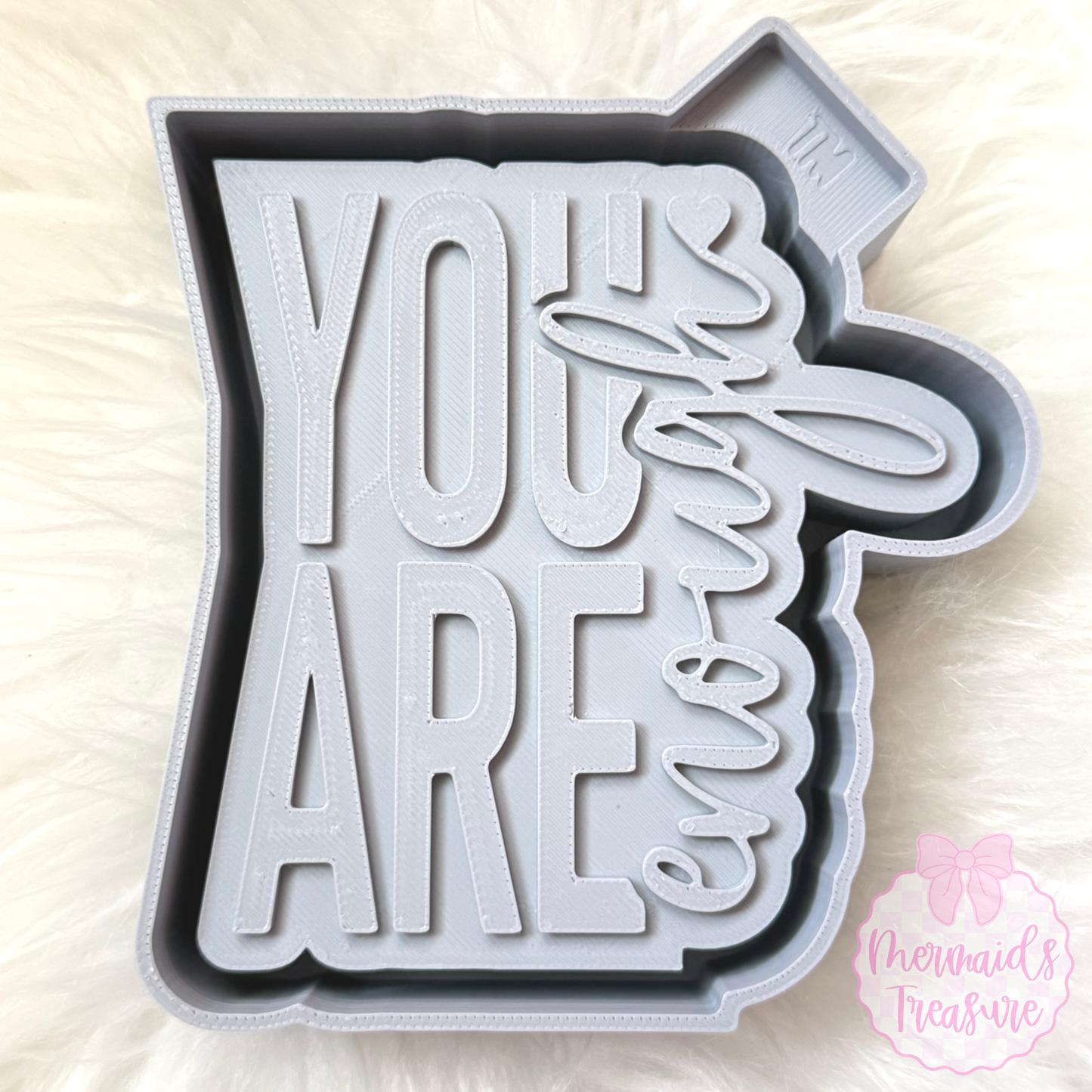 You are enough mold